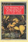 The Making of Strategy: Rulers, States, and War By Williamson Murray (Editor), Alvin Bernstein (Editor), MacGregor Knox (Editor) Cover Image