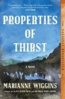 Properties of Thirst By Marianne Wiggins Cover Image