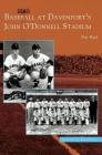 Baseball at Davenport's John O'Donnell Stadium By Tim Rask Cover Image