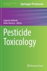 Pesticide Toxicology (Methods in Pharmacology and Toxicology) Cover Image