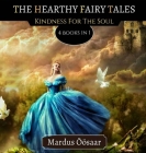 The Hearthy Fairy Tales: Kindness For The Soul: 4 Books In 1 Cover Image