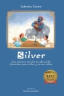 Silver: Una emotiva lección de educación financiera para niños y no tan niños By Dolores Avendaño (Illustrator), Gabriela Totaro Cover Image