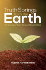 Truth Springs from the Earth By Morris M. Faierstein Cover Image