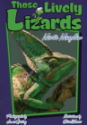 Those Lively Lizards (Those Amazing Animals) Cover Image