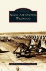 Naval Air Station Wildwood By Joan Berkey, Joseph E. Salvatore Cover Image