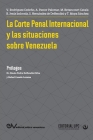 La Corte Penal Internacional Y Las Situaciones de Venezuela Cover Image