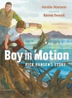 Boy in Motion: Rick Hansen's Story By Ainslie Manson, Renne Benoit (Illustrator) Cover Image