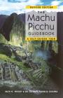 The Machu Picchu Guidebook: A Self-Guided Tour By Alfredo Valencia Zegarra, Ruth M. Wright Cover Image
