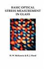 Basic Optical Stress Measurement in Glass By Howard M. McKenzie, Russell J. Hand Cover Image