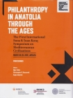 Philanthropy in Anatolia through the Ages: The First International Suna & Inan Kiraç Symposium on Mediterranean Civilizations, March 26-29, 2019, Antalya, Proceedings Cover Image