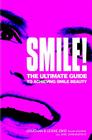 Smile!: The Ultimate Guide to Achieving Smile Beauty By Jonathan B. Levine, DMD, Jane Larkworthy, Mariska Hargitay Cover Image