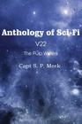 Anthology of Sci-Fi V22, the Pulp Writers - Capt S. P. Meek By Capt S. P. Meek Cover Image