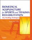 Biomedical Acupuncture for Sports and Trauma Rehabilitation: Dry Needling Techniques Cover Image