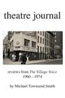theatre journal 1960-1974 By Michael Townsend Smith Cover Image