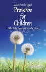 Proverbs for Children: Little Bitty Seeds of God's Word By Carol Harper Cover Image
