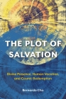 The Plot of Salvation: Divine Presence, Human Vocation, and Cosmic Redemption By Bernardo Cho Cover Image