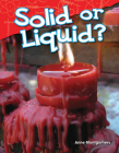 Solid or Liquid? (Science Readers: Content and Literacy) Cover Image