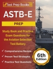ASTB-E Prep: Study Book and Practice Exam Questions for the Aviation Selection Test Battery [6th Edition] Cover Image