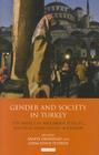 Gender and Society in Turkey: The Impact of Neoliberal Policies, Political Islam and EU Accession (Library of Modern Turkey) By Saniye Dedeoglu (Editor), Adem Yavuz Elveren (Editor) Cover Image