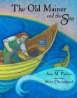 The Old Mainer and the Sea By Mari Dieumegard (Illustrator), Jean Flahive Cover Image