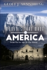 Moments That Made America: From The Ice Age To The Alamo By Geoff Armstrong Cover Image