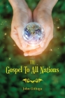 The Gospel To All Nations By John Githiga Cover Image