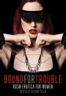 Bound for Trouble: BDSM Erotica For Women By Alison Tyler (Editor) Cover Image