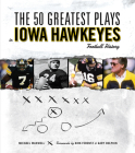 The 50 Greatest Plays in Iowa Hawkeyes Football History Cover Image