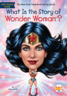 What Is the Story of Wonder Woman? (What Is the Story Of?) Cover Image