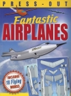 Fantastic Press-Out Flying Airplanes: Includes 18 Flying Models By David Hawcock, Claire Bampton (Text by (Art/Photo Books)), Jessica Moon (Designed by) Cover Image