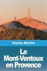Le Mont-Ventoux en Provence By Charles Martins Cover Image