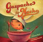 Gazpacho for Nacho By Tracey Kyle, Carolina Farías (Illustrator) Cover Image