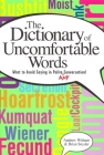 A Dictionary of Uncomfortable Words: What to Avoid Saying in Polite (or Any) Conversation By Andrew Witham, Brian Snyder Cover Image
