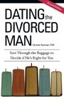 Dating the Divorced Man: Sort Through the Baggage to Decide if He's Right for You By Christie Hartman Cover Image