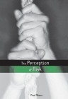 The Perception of Risk (Earthscan Risk in Society) By Paul Slovic Cover Image