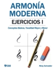 Armonía moderna, EJERCICIOS I: Conceptos Básicos, Tonalidad Mayor y Tonalidad Menor By Ricky Schneider Cover Image