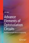 Advance Elements of Optoisolation Circuits: Nonlinearity Applications in Engineering By Ofer Aluf Cover Image