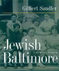 Jewish Baltimore: A Family Album By Gilbert Sandler Cover Image
