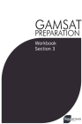 GAMSAT Preparation Workbook Section 3: GAMSAT Style Questions and Step-By-Step Solutions By Michael Tan Cover Image