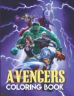 Avengers Coloring Book: Adult Marvel Avengers Coloring Book, Avengers Coloring Books For Adults By Shila Merritts Cover Image