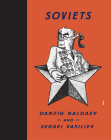 Soviets By Danzig Baldaev (Artist), Sergei Vasiliev (Photographer), Damon Murray (Editor) Cover Image