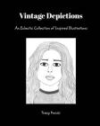 Vintage Depictions: An Eclectic Collection of Inspired Illustrations By Tracy Kocsis Cover Image