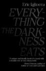 Everything the Darkness Eats By Eric Larocca Cover Image
