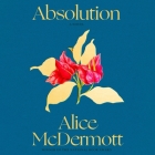 Absolution: A Novel By Alice McDermott, Jesse Vilinsky (Read by), Rachel Kenney (Read by) Cover Image