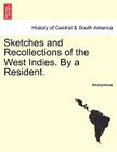 Sketches and Recollections of the West Indies. by a Resident. Cover Image