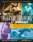 The Interval Training Workout: Build Muscle and Burn Fat with Anaerobic Exercise Cover Image