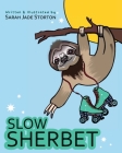 Slow Sherbet By Sarah Jade Storton Cover Image