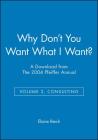 Why Don't You Want What I Want?: A Download from the 2004 Pfeiffer Annual (Volume 2, Consulting) (Pfeiffer Electronic Downloads #65) Cover Image