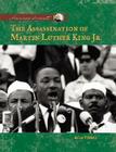 The Assasination of Martin Luther King, Jr (American Moments) By Alan Pierce Cover Image