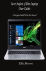 Acer Aspire 5 Slim Laptop User Guide: A Complete Guide to Get You Started By Ella Brown Cover Image